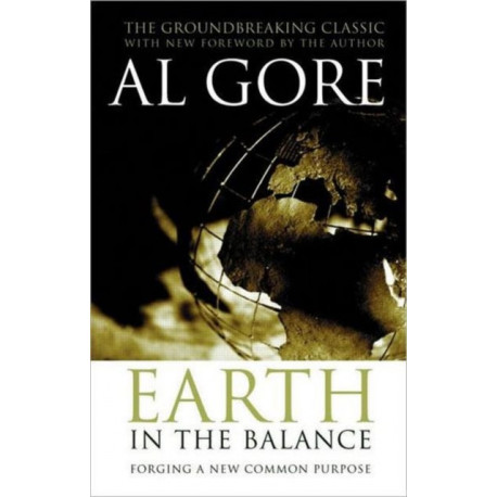 Earth in the Balance: Forging a New Common Purpose