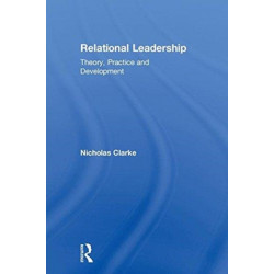Relational Leadership: Theory, Practice and Development
