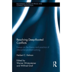 Resolving Deep-Rooted Conflicts: Essays on the Theory and Practice of Interactive Problem-Solving