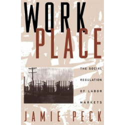 Work-Place: The Social Regulation of Labor Markets
