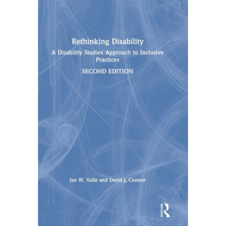 Rethinking Disability: A Disability Studies Approach to Inclusive Practices