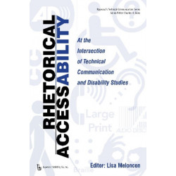 Rhetorical Accessability: At the Intersection of Technical Communication and Disability Studies