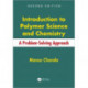 Introduction to Polymer Science and Chemistry: A Problem-Solving Approach, Second Edition