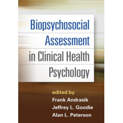Biopsychosocial Assessment in Clinical Health Psychology