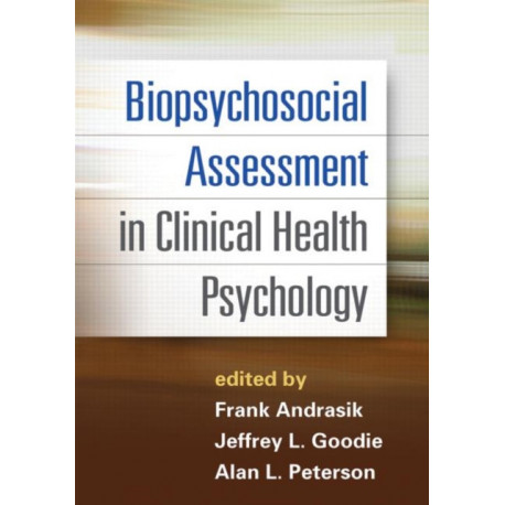 Biopsychosocial Assessment in Clinical Health Psychology