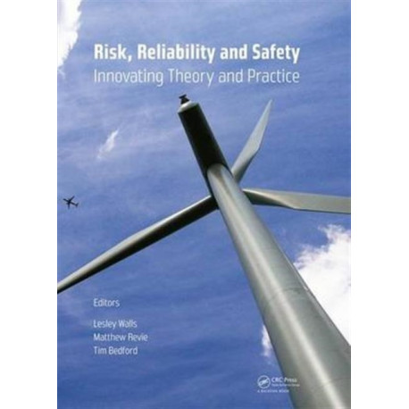 Risk, Reliability and Safety: Innovating Theory and Practice: Proceedings of ESREL 2016 (Glasgow, Scotland, 25-29 September 2016)