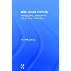 Risk-Based Thinking: Managing the Uncertainty of Human Error in Operations