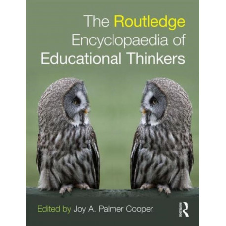 The Routledge Encyclopaedia of Educational Thinkers