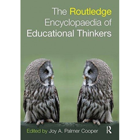 The Routledge Encyclopaedia of Educational Thinkers
