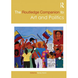 The Routledge Companion to Art and Politics