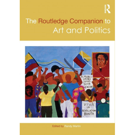 The Routledge Companion to Art and Politics