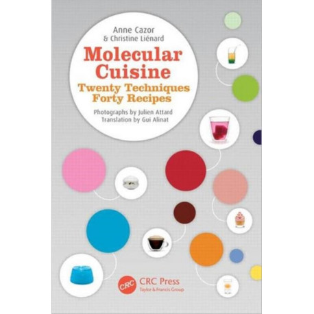 Molecular Cuisine: Twenty Techniques, Forty Recipes