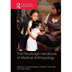 The Routledge Handbook of Medical Anthropology