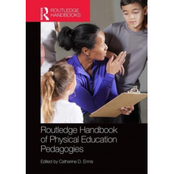 Routledge Handbook of Physical Education Pedagogies