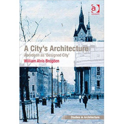 A City's Architecture: Aberdeen as 'Designed City'