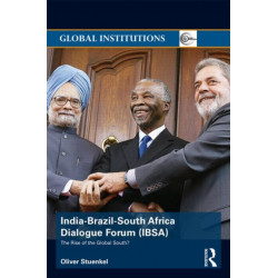 India-Brazil-South Africa Dialogue Forum (IBSA): The Rise of the Global South