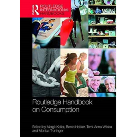 Routledge Handbook on Consumption
