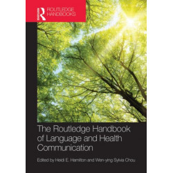 The Routledge Handbook of Language and Health Communication