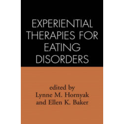 Experiential Therapies for Eating Disorders