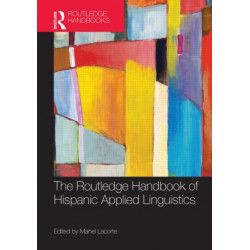 The Routledge Handbook of Hispanic Applied Linguistics