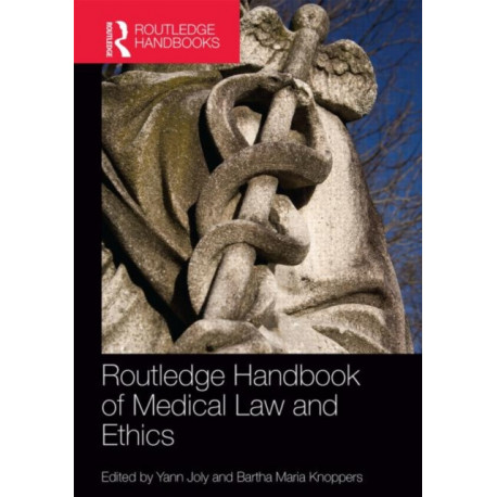 Routledge Handbook of Medical Law and Ethics