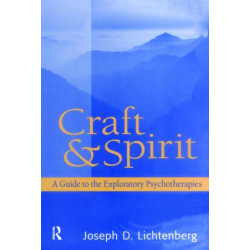 Craft and Spirit: A Guide to the Exploratory Psychotherapies