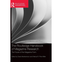 The Routledge Handbook of Magazine Research: The Future of the Magazine Form