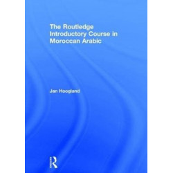 The Routledge Introductory Course in Moroccan Arabic: An Introductory Course