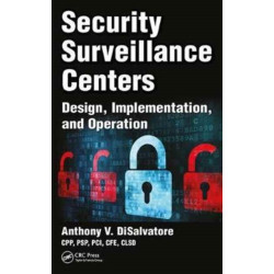Security Surveillance Centers: Design, Implementation, and Operation