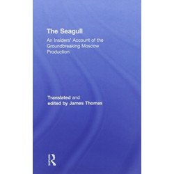 The Seagull: An Insiders’ Account of the Groundbreaking Moscow Production