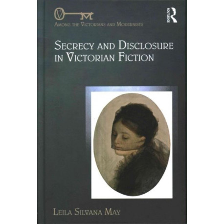Secrecy and Disclosure in Victorian Fiction