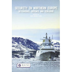 Security in Northern Europe: Deterrence, Defence and Dialogue
