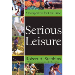 Serious Leisure: A Perspective for Our Time