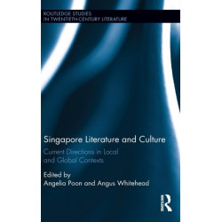 Singapore Literature and Culture: Current Directions in Local and Global Contexts