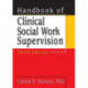 Handbook of Clinical Social Work Supervision
