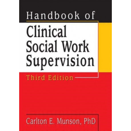 Handbook of Clinical Social Work Supervision