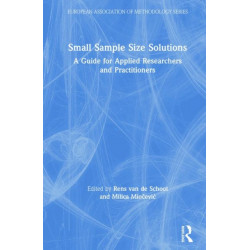 Small Sample Size Solutions: A Guide for Applied Researchers and Practitioners