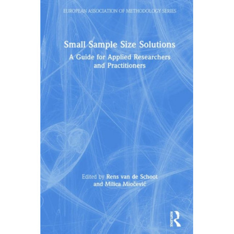 Small Sample Size Solutions: A Guide for Applied Researchers and Practitioners