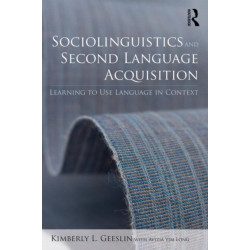 Sociolinguistics and Second Language Acquisition: Learning to Use Language in Context