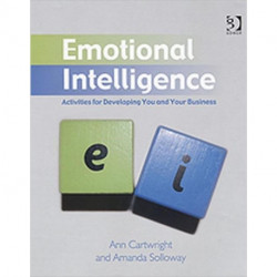 Emotional Intelligence: Activities for Developing You and Your Business