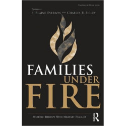 Families Under Fire: Systemic Therapy With Military Families