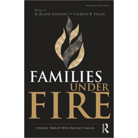 Families Under Fire: Systemic Therapy With Military Families