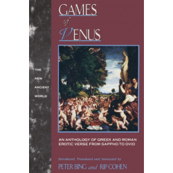 Games of Venus: An Anthology of Greek and Roman Erotic Verse from Sappho to Ovid