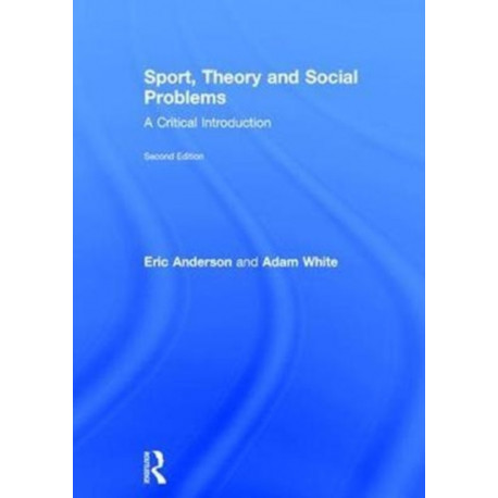 Sport, Theory and Social Problems: A Critical Introduction