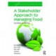 A Stakeholder Approach to Managing Food: Local, National, and Global Issues