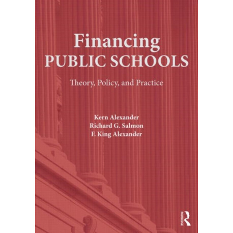 Financing Public Schools: Theory, Policy, and Practice