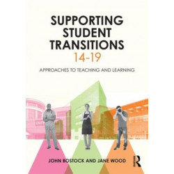 Supporting Student Transitions 14-19: Approaches to teaching and learning