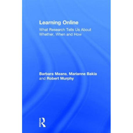 Learning Online: What Research Tells Us About Whether, When and How