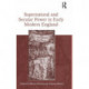 Supernatural and Secular Power in Early Modern England