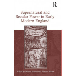 Supernatural and Secular Power in Early Modern England